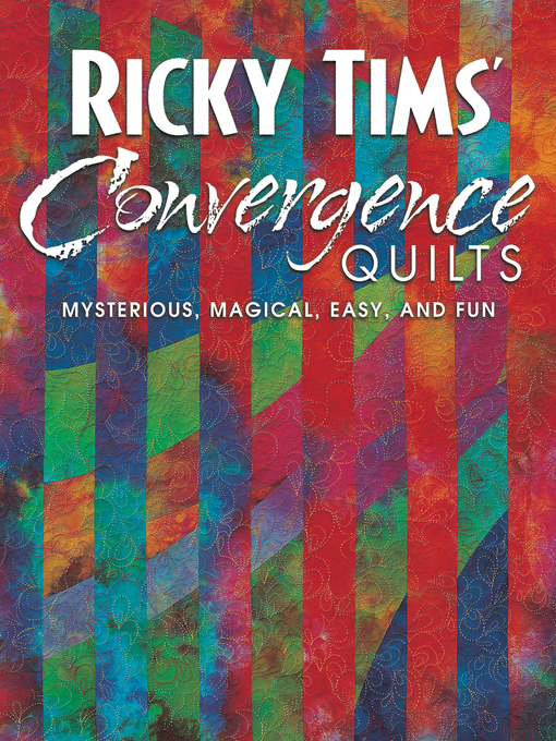 Title details for Ricky Tims' Convergence Quilts by Ricky Tims - Available